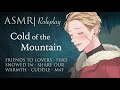 Asmr roleplay  cold of the mountain saving your life with snuggles m4f