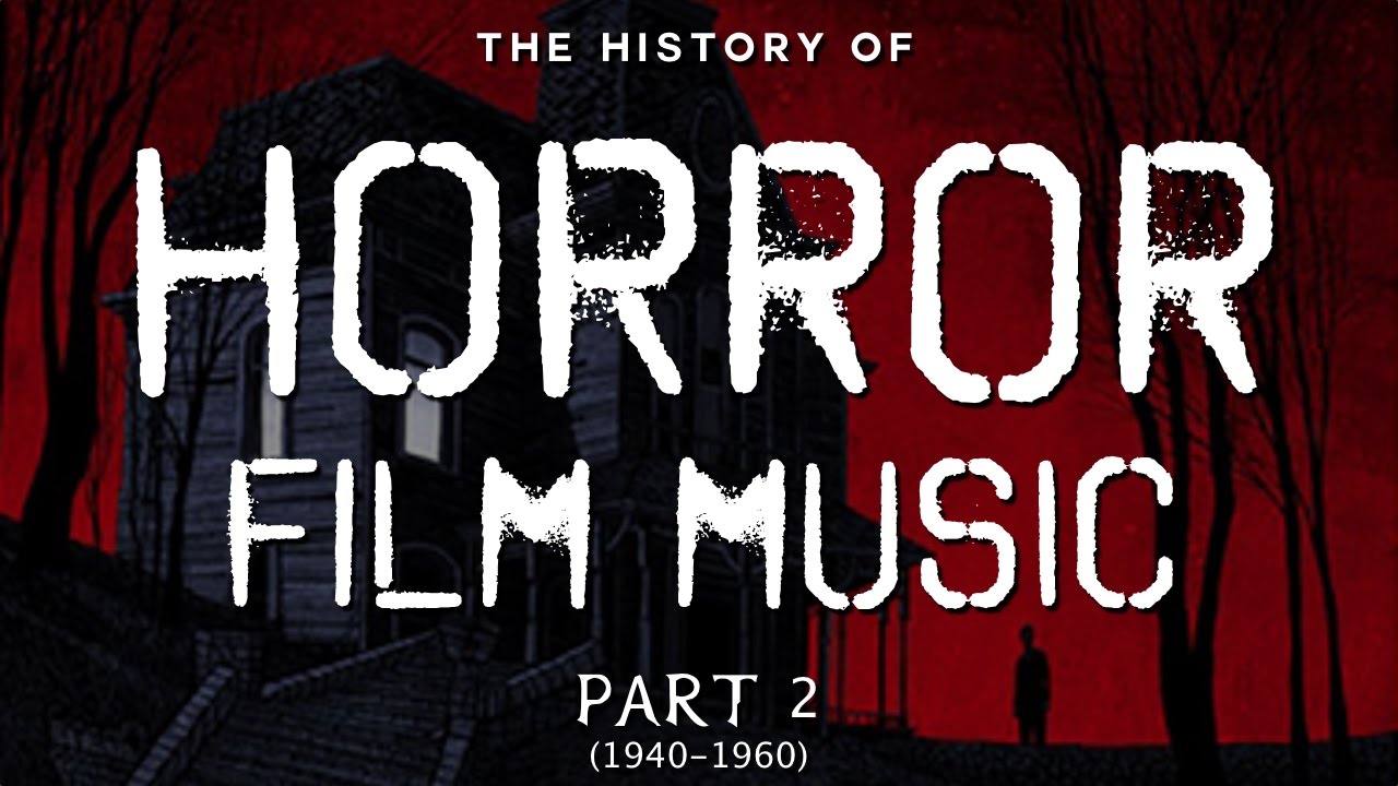 Horror Film Music, pt. 2 - 1940's to the 60's