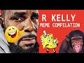 R Kelly Meme Compilation