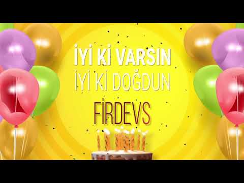 İyi ki doğdun FİRDEVS- İsme Özel Doğum Günü Şarkısı (FULL VERSİYON)