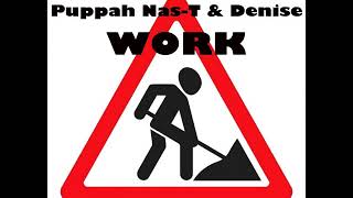 Dj Antonio feat Puppah Nas T & Denise - Work