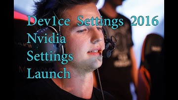 CSGO Dev1ce settings 2016 settings+nvidia+launch options