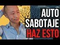 Autosabotaje y Miedo al Éxito - HAZ ESTO (FUNCIONA)