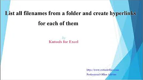How to list all filenames in a folder and create hyperlinks for them in Excel?