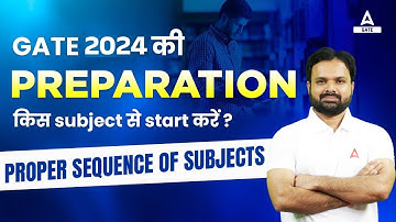GATE 2024 ki preparation kis subject se start kare ?Proper Sequence of Subjects