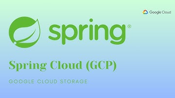 Spring Cloud ~ Google Cloud Storage (GCP)