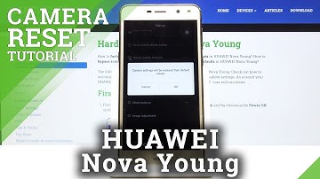 How to Perform Camera Reset on Huawei Nova Young –  Restore Camera Defaults