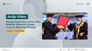 Penganugerahan Gelar DHC (Doktor Honoris Causa) kepada Raja Inal Siregar, 3 Maret 2001 Penganugerahan Gelar DHC (Doktor Honoris Causa) kepada Raja Inal Siregar, 3 Maret 2001
