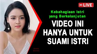 JANGAN NONTON INI JIKA BELUM SUAMI ISTRI 🔴 7 Tips Kebahagiaan Istri yang Berkelanjutan
