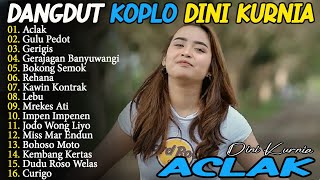 Download lagu ACLAK, GULU PEDOT, GERAJAGAN - DINI KURNIA - FULL ALBUM LAGU OSING BANYUWANGI PILIHAN - ON TRENDING