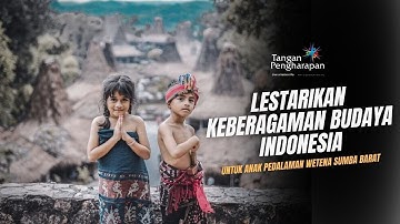 Melestarikan Keberagaman Budaya Indonesia - Cerita Anak Pedalaman