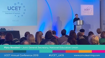 Mary Bousted, National Education Union - Keynote - UCET 2019 Annual Conference - ONVU Learning