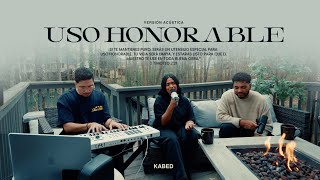 Uso Honorable – Kabed (Acústico) | Video Oficial