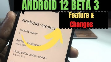 ANDROID 12 BETA 3 RELEASED : New Features & Changes