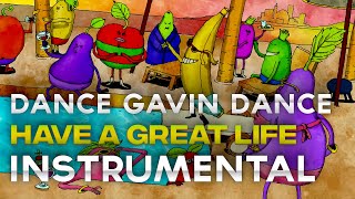 Dance Gavin Dance - Have A Great Life (Instrumental)