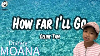 How Far I&#39;ll Go ( from Moana) | Celine Tam Lyric Cover |