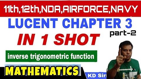 LUCENT CHAPTER 3 part 2//inverse trigonometric function(प्रतिलोम त्रिकोणमितीय समीकरण)-by KD sir(RES)