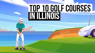 Top 10 Golf Courses in Illinois