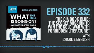 The CIA Book Club: The Secret Mission to Win the Cold War with Forbidden Literature | WHAT THE HELL