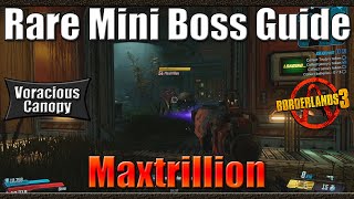 Borderlands 3 Rare Mini Boss Spawn Guide Maxtrillion Voracious Canopy