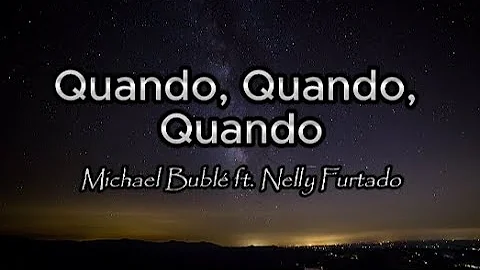 Quando, Quando, Quando (lyrics) · Michael Bublé ft. Nelly Furtado