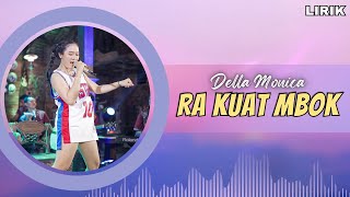 Ra Kuat Mbok ~ Della Monica || Lirik Video