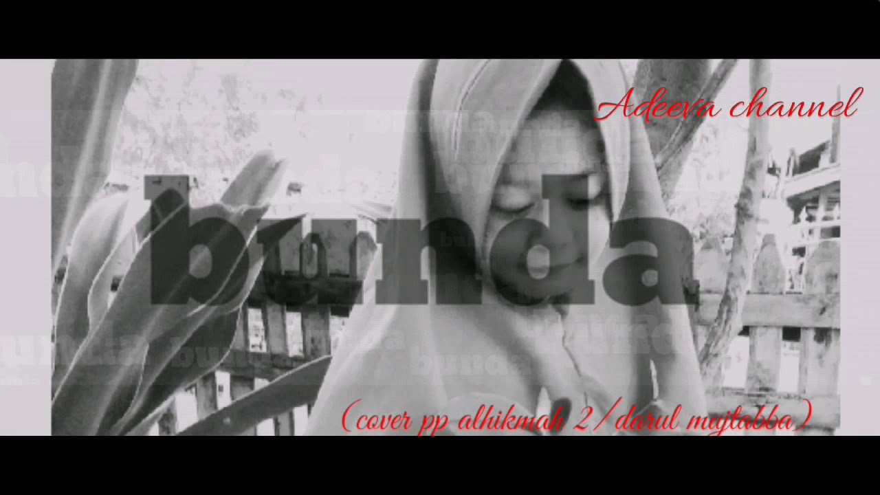 Lirik bunda by mayada ( cover PP alhikmah 2/ darul ...