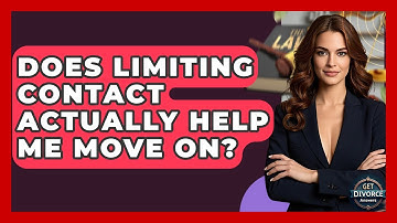 Does Limiting Contact Actually Help Me Move On? - Get Divorce Answers