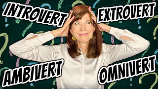 Introvert Extrovert Ambivert Omnivert - Which One Are You?