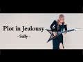 Sally "Plot in Jealousy" [MUSIC VIDEO]