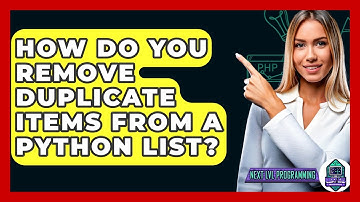 How Do You Remove Duplicate Items From A Python List? - Next LVL Programming