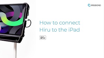 IRISBOND | Hiru iPad Help | How to connect Hiru to the iPad