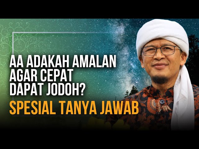 AMALAN AGAR DAPAT JODOH, SPESIAL TANYA JAWAB BERSAMA AA GYM class=