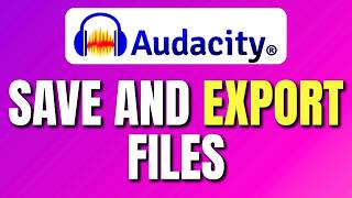 How To Save And Export Files In Audacity | Save Audacity Project Files | Easy Tutorial