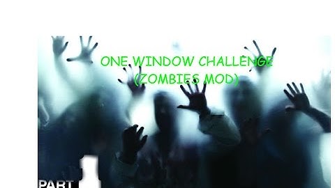 One window challenge!!! (Custom WaW zombies) part 1 of 2