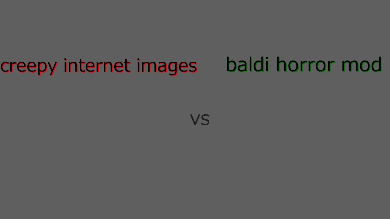 Creepy internet images vs baldi horror mod [REPOST]