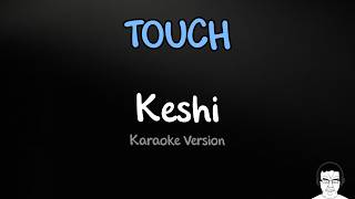 Keshi - TOUCH (Karaoke)