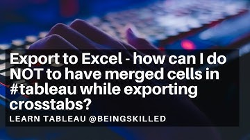Export to Excel - how can I do NOT to have merged cells in #tableau while exporting crosstabs?