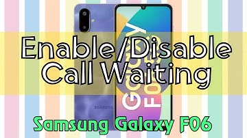 Samsung Galaxy F06 How to Enable/Disable Call Waiting