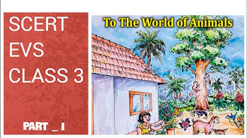 SCERT | STANDARD 3|EVS|UNIT2|TO THE WORLD OF ANIMALS|EM|MALAYALAM EXPLANATION