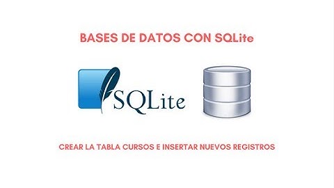 BASES DE DATOS CON SQLITE - VIDEO 03