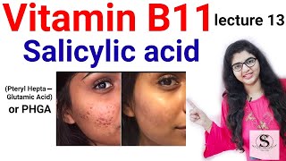 Vitamin B11 ( Salicylic acid ) function , sources , deficiency \ Vitamin b biochemistry in HINDI