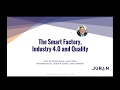 The Smart Factory, Industry 4.0 And Quality