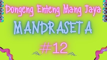 MANDRASETA, Bagian 12, Dongeng Enteng Mang Jaya, Carita Sunda @MangJayaOfficial