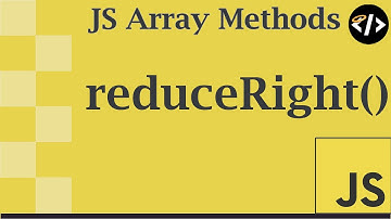 Easily Understand reduceRight() - A JavaScript Array Method