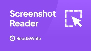 Read&Write for Google Chrome - Screenshot Reader Overview