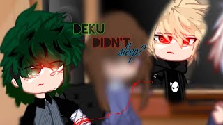 Deku didn&#39;t sleep? || DekuBaku Dkbk || short skit || Gacha || tried deku||