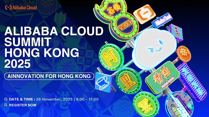 🚀 Alibaba Cloud Summit Hong Kong 2025!