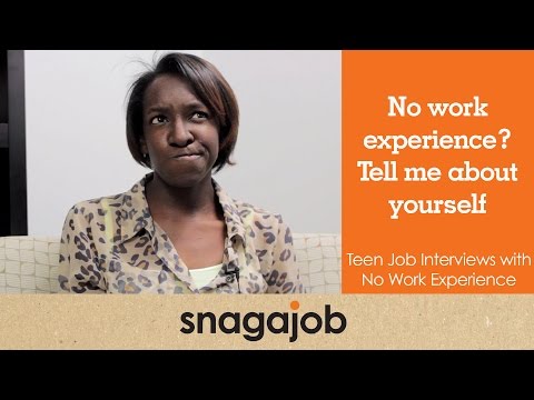 No work experience? Tell me about yourself: Teen job interviews with no experience (Part 2)