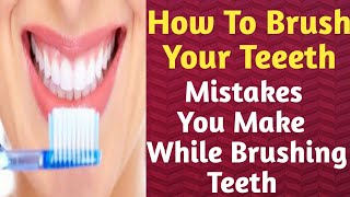 How to Brush your teeth | Common Mistakes While Brush | Health Tips Hindi